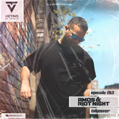 Victims of Trance 263 - Amos & Riot Night takeover