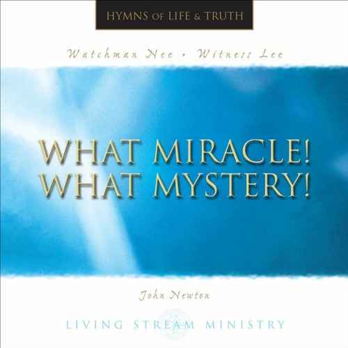 What Miracle! What Mystery!