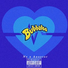 BUBBALOO (feat. Ny, Anaztor) (Prod. Ttheuz1n)