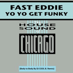 Fast Eddie - YoYo Get Funky ( Body to Body By DJ COOL B. Remix)