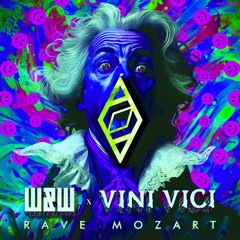 W&W X Vini Vici - Rave Mozart (Rave Heaven Hard Edit)
