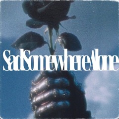 Sad Somewhere Alone