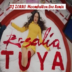 Rosalia - Tuya Moombahton Live Remix Dj Zorro ||Free Download