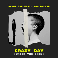 Crazy Day (Under the Skin)