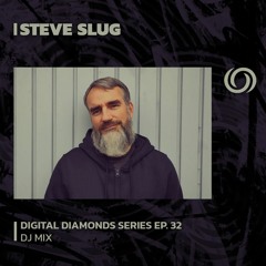 STEVE SLUG | Digital Diamonds Series Ep. 32 | 08/09/2023