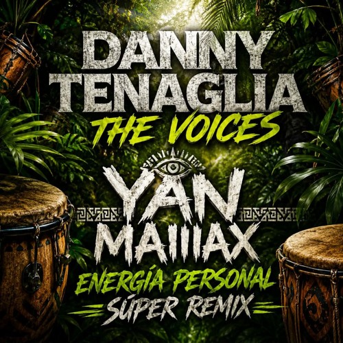 Stream DANNY TENAGLIA THE VOICES - YAN MAIIAX TRIBAL ENERGYA