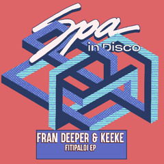 [SPA418] FRAN DEEPER & KEEKE - Cooling Break (Original Mix)