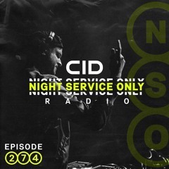 CID Presents: Night Service Only Radio - Episode 274