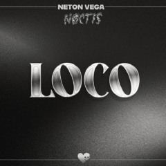 LOCO - NETON VEGA (NØCTIS REMIX)