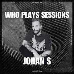 Wh0 Plays Sessions Episode 184: Johan S In The Mix