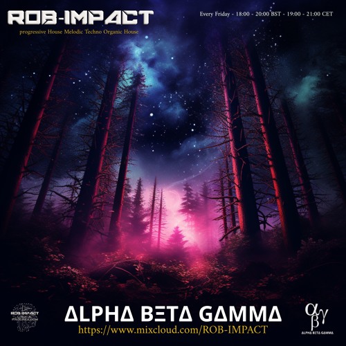 ROB-IMPACT PRESENTS ALPHA BETA GAMMA LIVE 1ST MARCH 2024