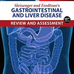 [GET] PDF 💚 Sleisenger and Fordtran's Gastrointestinal and Liver Disease Review and