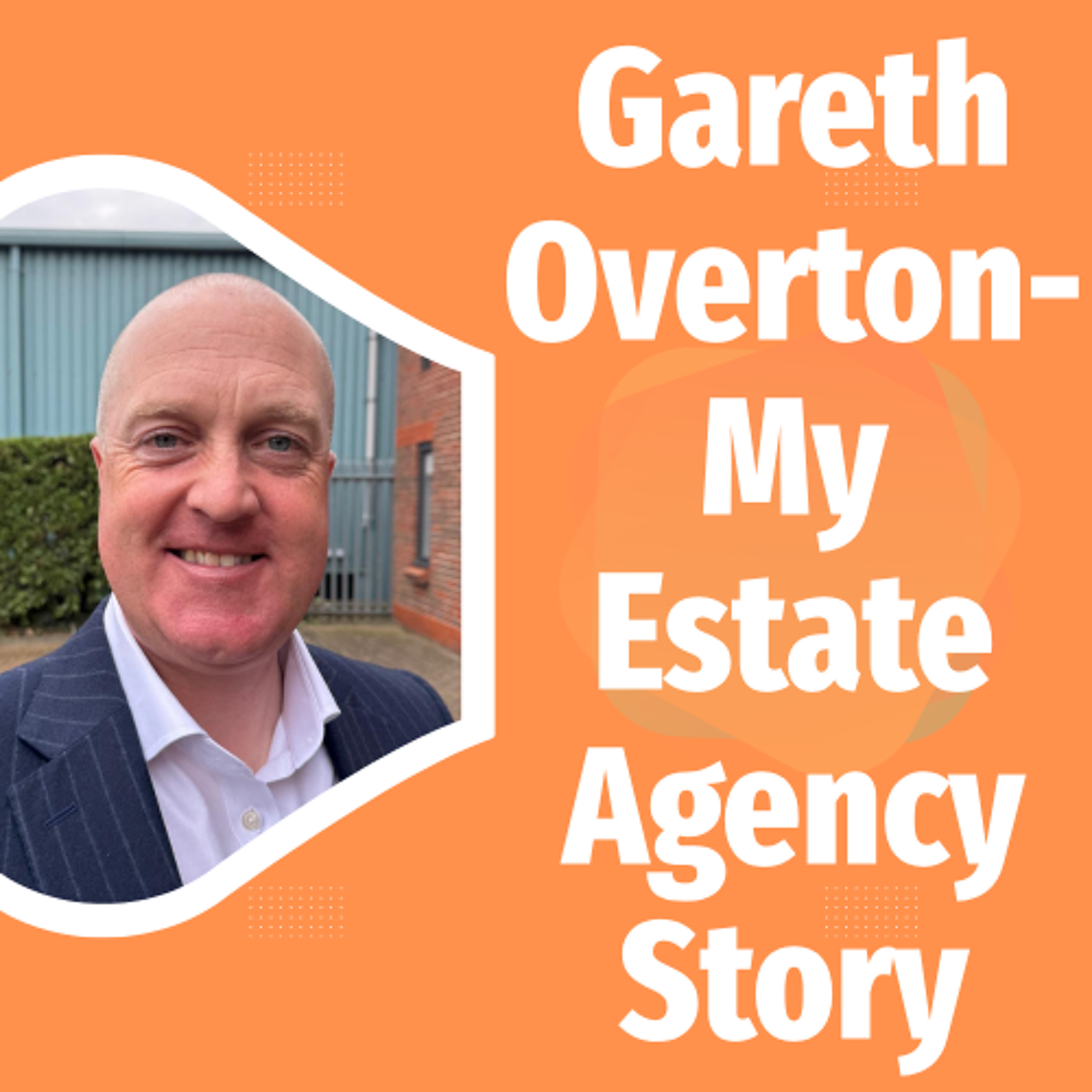 Gareth Overton: My Estate Agency Story - Ep. 2544 episode artwork