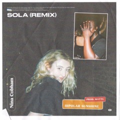 Sola [Remix] ft. Bipolar Sunshine
