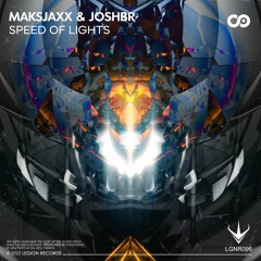 Maksjaxx & JoshBR - Speed Of Lights [OUT NOW!]