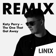 Katy Perry - The One That Got Away (LINIX, PMatics Remix)