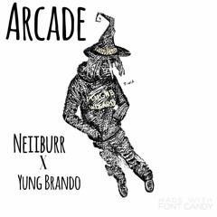 Arcade! (NeiiBurr & Yung Brando)[SC Exculsive]