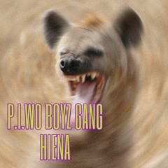 P.I.WO BOYZ GANG - HIENA