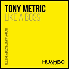 Tony Metric - Like A Boss (Original Mix)