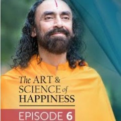 Art and Science of Happiness Ep 6 - Change Your Misery Into Happiness In A Moment