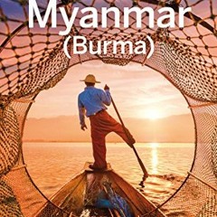 [GET] EPUB KINDLE PDF EBOOK Lonely Planet Myanmar (Burma) (Travel Guide) by  Simon Ri