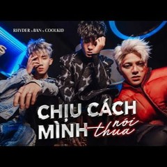Chịu Cách Mình Nói Thua - Rhyder ft. BAN x COOLKID x AnSMOKE BOOTLEG