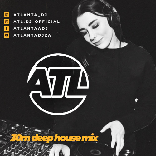 30minutes of Deephouse (ATL MIX)