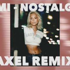 AMI - NOSTALGIA (AXEL REMIX)