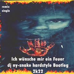 Ich Wünsche Mir Ein Feuer  Dj Ny - Snake Hardstyle Bootleg 2k22 OUTNOW