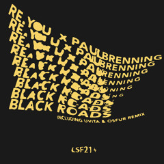 Re.You & Paul Brenning - Black Roads [UVITA & OSFUR Remix]