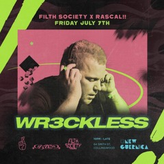 WR3CKLESS Live @ Filth Society X Rascal // 7-7-23