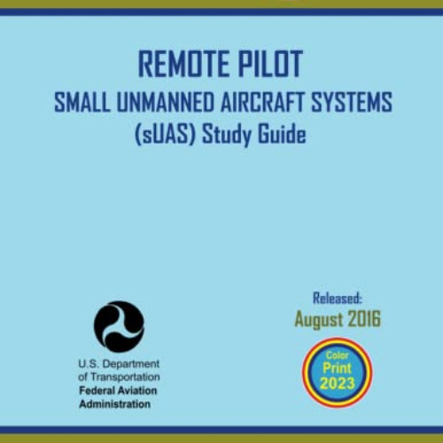 free EPUB 💕 Remote Pilot – Small Unmanned Aircraft Systems (sUAS) Study Guide: FAA-G