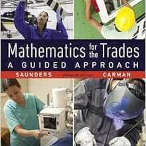 [READ] [KINDLE PDF EBOOK EPUB] Mathematics for the Trades: A Guided Approach (What's New in Trad