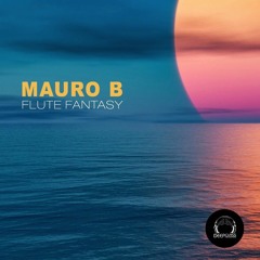 Mauro B - Flute Fantasy (Original Mix)@DeepClassRecords