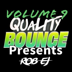 QUALITY BOUNCE presents rob ej