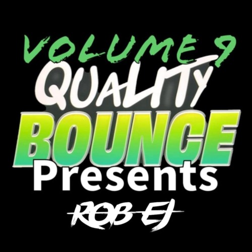 QUALITY BOUNCE presents rob ej