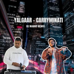 Yalgaar - CARRYMINATI X Wily Frenzy (DJ MANNY REMIX)