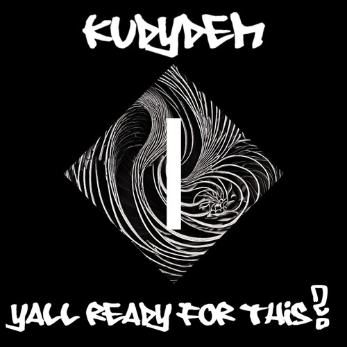 Kudydem - Yall Ready For This?
