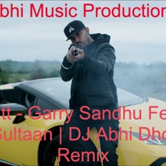 Jatt - Garry Sandhu feat Sultan| Dhol Remix| DJ Abhi