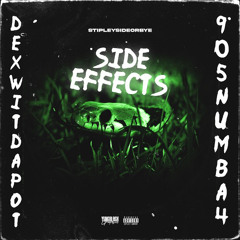 “Side Effects” DexWitDaPot x 905Numba4
