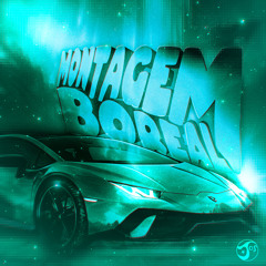 MONTAGEM BOREAL (Sped Up)