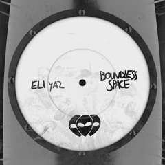 ELI YAZ - Boundless Space [Free For All]