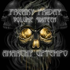 Freaky Friday Vol 16 | Anarchy Uptempo