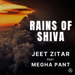 RAINS OF SHIVA - JEET ZITAR feat. Megha Pant | Mantra Trance Dance