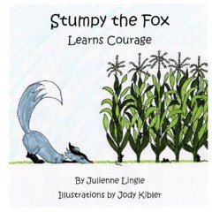 READ [PDF] ❤ Stumpy the Fox Learns Courage     Paperback – Large Print, January 28, 2024 Read Book