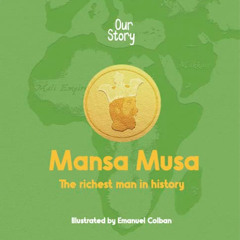 [Access] KINDLE 📦 Mansa Musa: The richest man in history by  Our Story Media PDF EBO