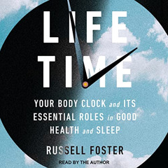 [Download] KINDLE 🖋️ Life Time: Your Body Clock and Its Essential Roles in Good Heal