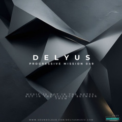 Delyus Music | Progressive mission 049 |