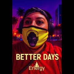 BETTER DAYS