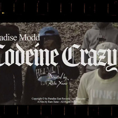 Paradise Modd - Codiene Crazy (Official Video) Shot By: RareXano